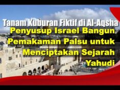 Penyusup Israel Bangun Pemakaman Palsu untuk Menciptakan Sejarah Yahudi – YouTube